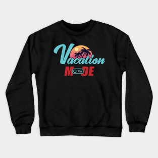 Vacation mode on Crewneck Sweatshirt